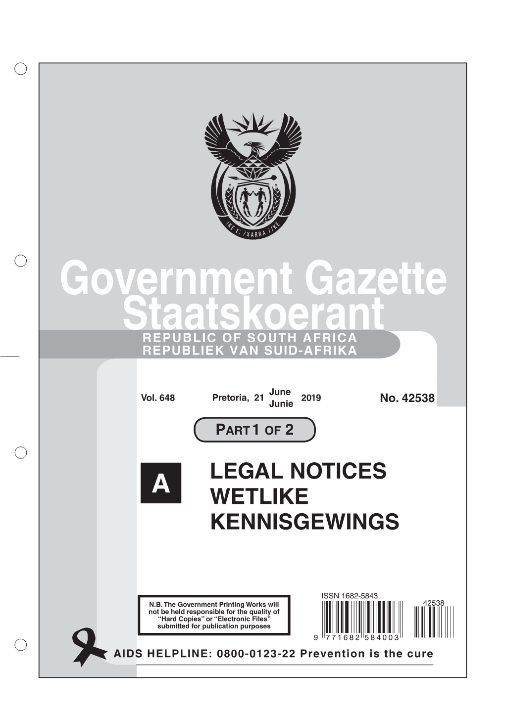 Government Gazette Staatskoerant REPUBLIC of SOUTH AFRICA REPUBLIEK VAN SUID-AFRIKA LEGAL NOTICES WETLIKE KENNISGEWINGS A