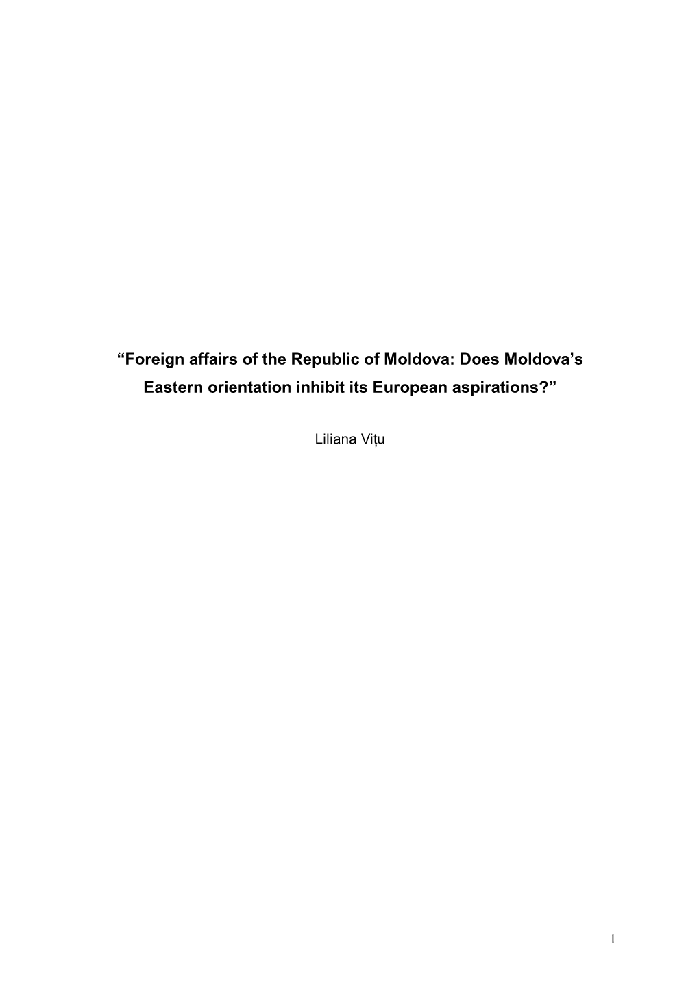 Foreign Affairs of the Republic of Moldova: Does Moldova's Eastern Orientation Inhibit Its European Aspirations?