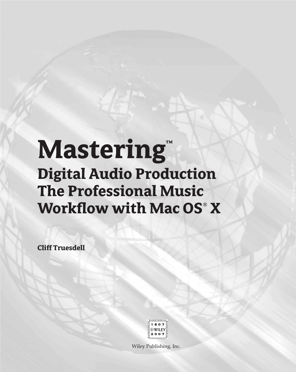 Mastering™ Digital Audio Production the Professional Music Workﬂow with Mac OS® X