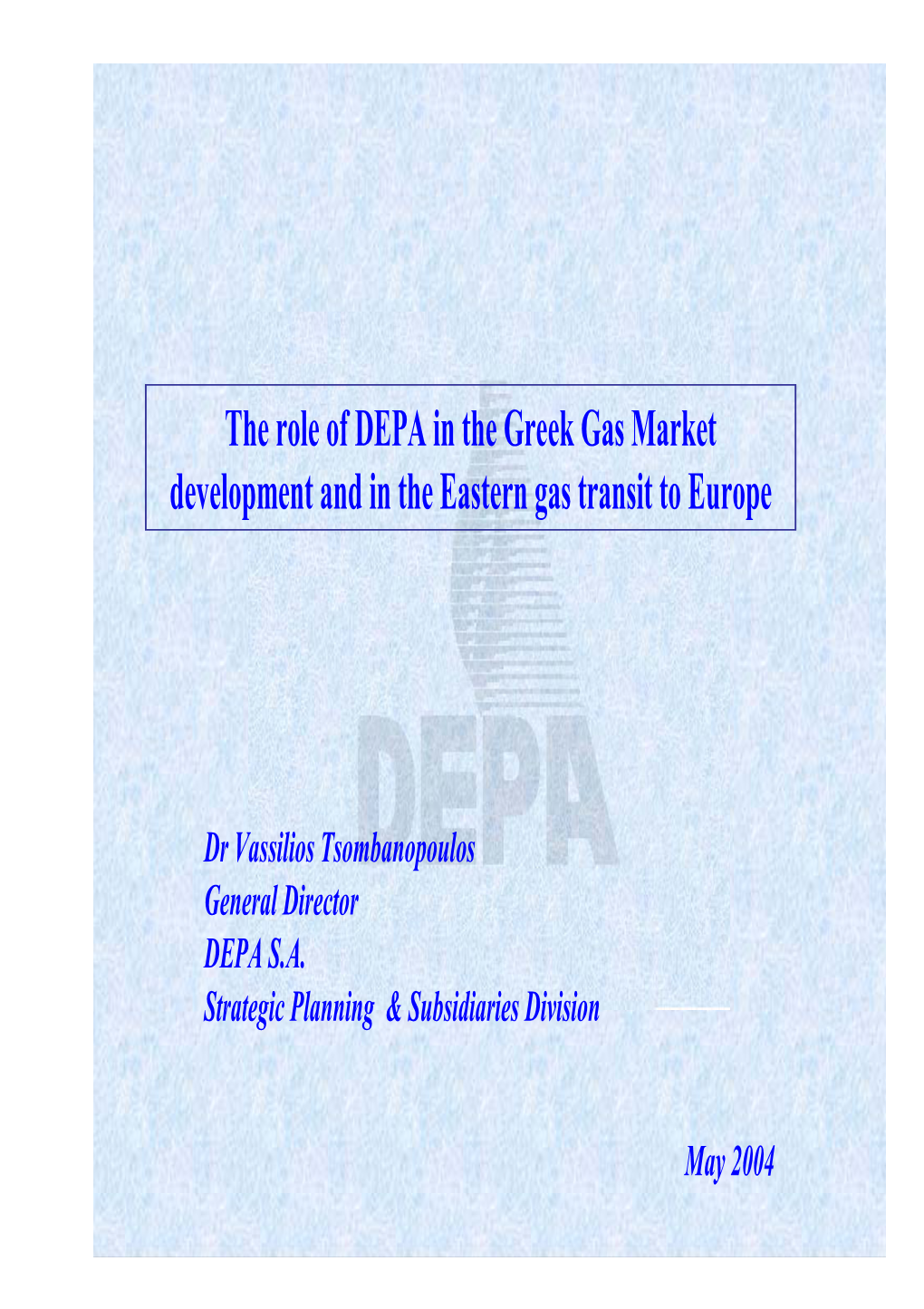 The Role of DEPA in the Greek Gas Market Development and in the Eastern Gas Transit to Europe