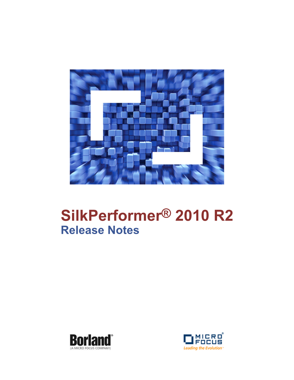 Silkperformer® 2010 R2 Release Notes Borland Software Corporation 4 Hutton Centre Dr., Suite 900 Santa Ana, CA 92707