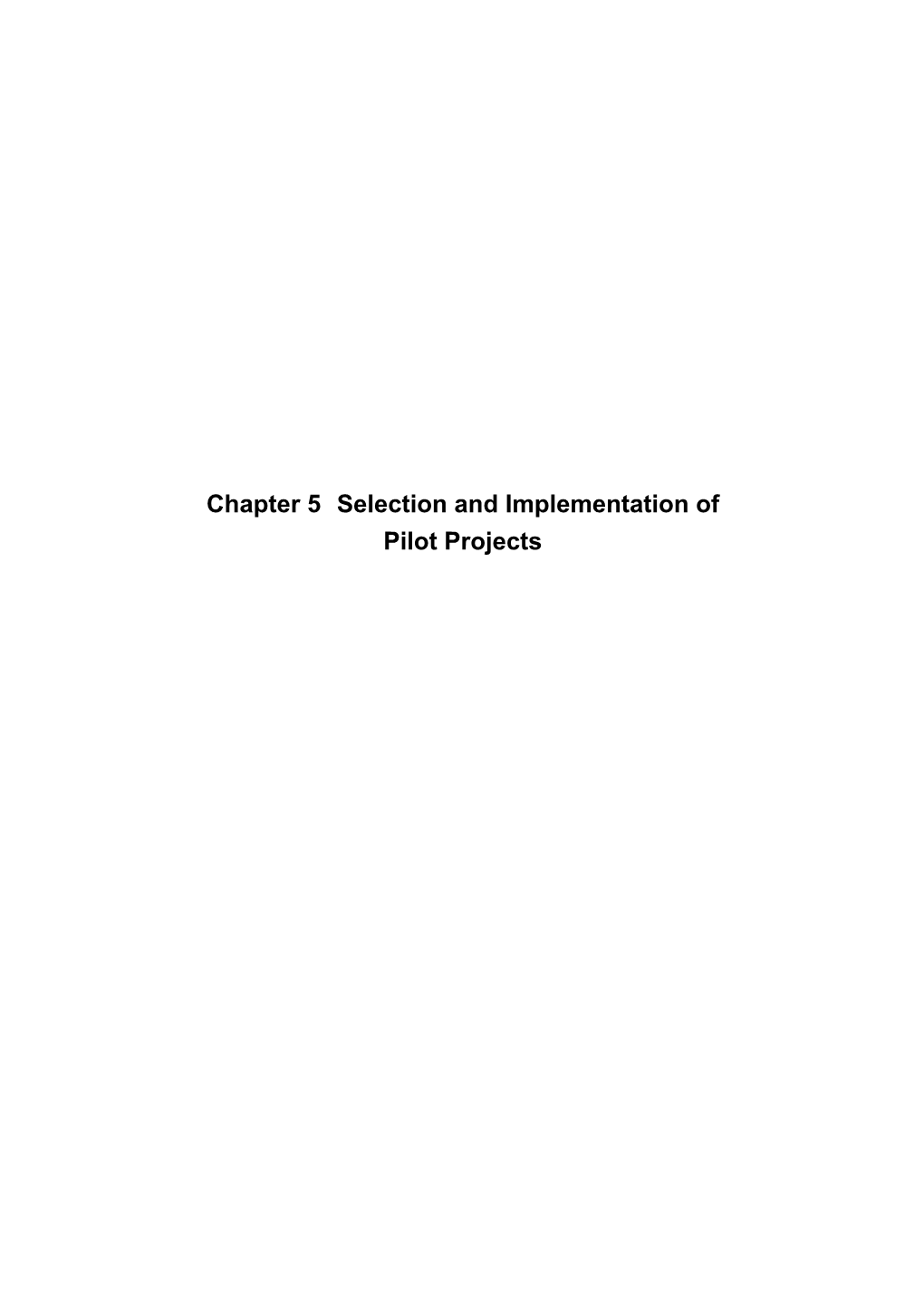 Chapter 5 Selection and Implementation of Pilot Projects