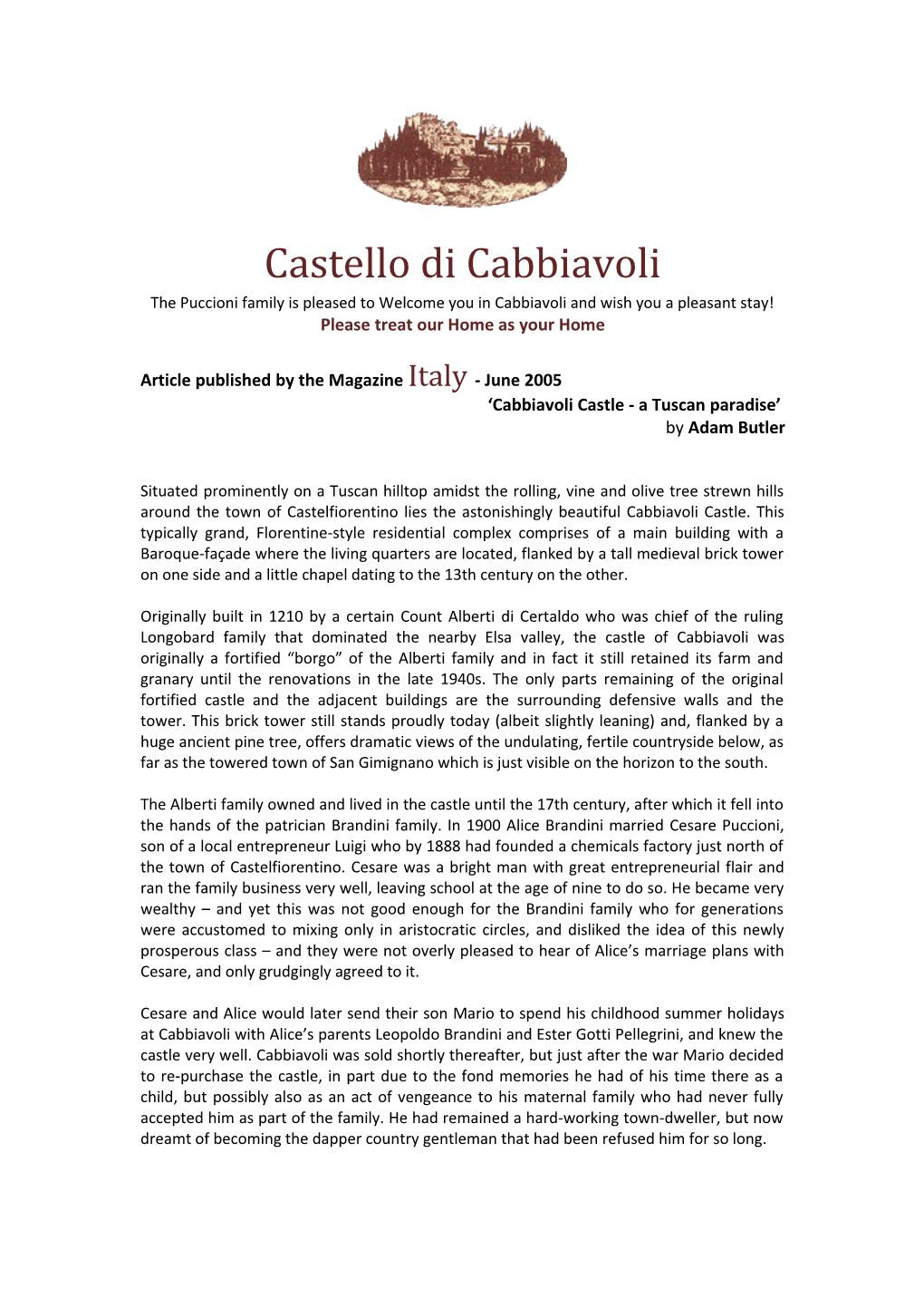 Castello Di Cabbiavoli the Puccioni Family Is Pleased to Welcome You in Cabbiavoli and Wish You a Pleasant Stay! Please Treat Our Home As Your Home