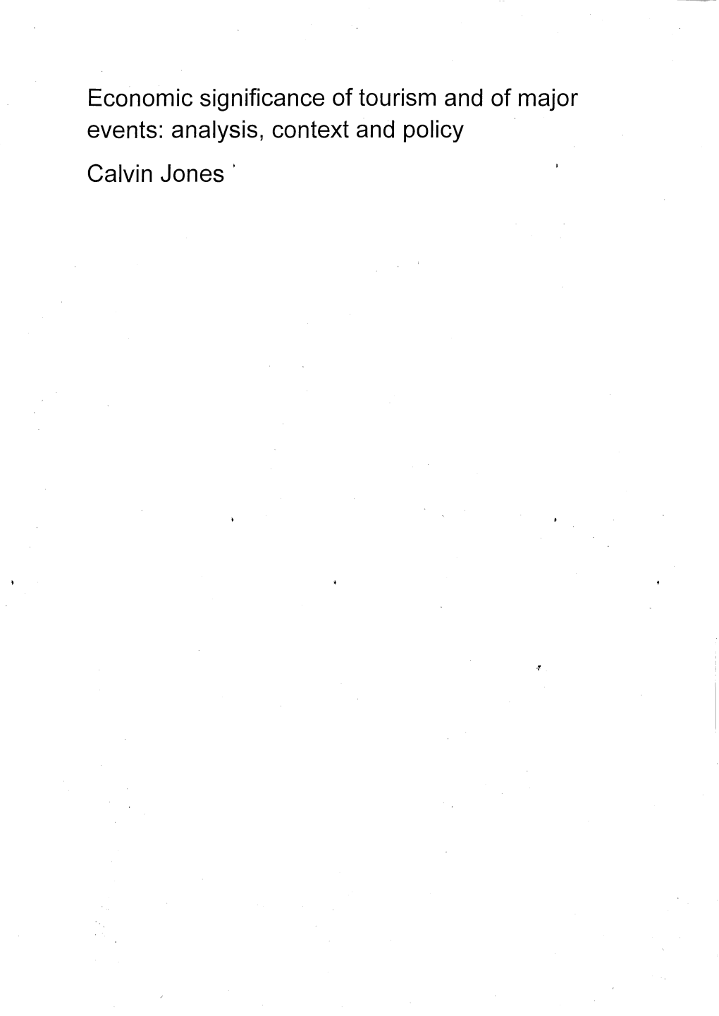 Economic Significance of Tourism and of Major Events: Analysis, Context and Policy Calvin Jones ’ UMI Number: U206081