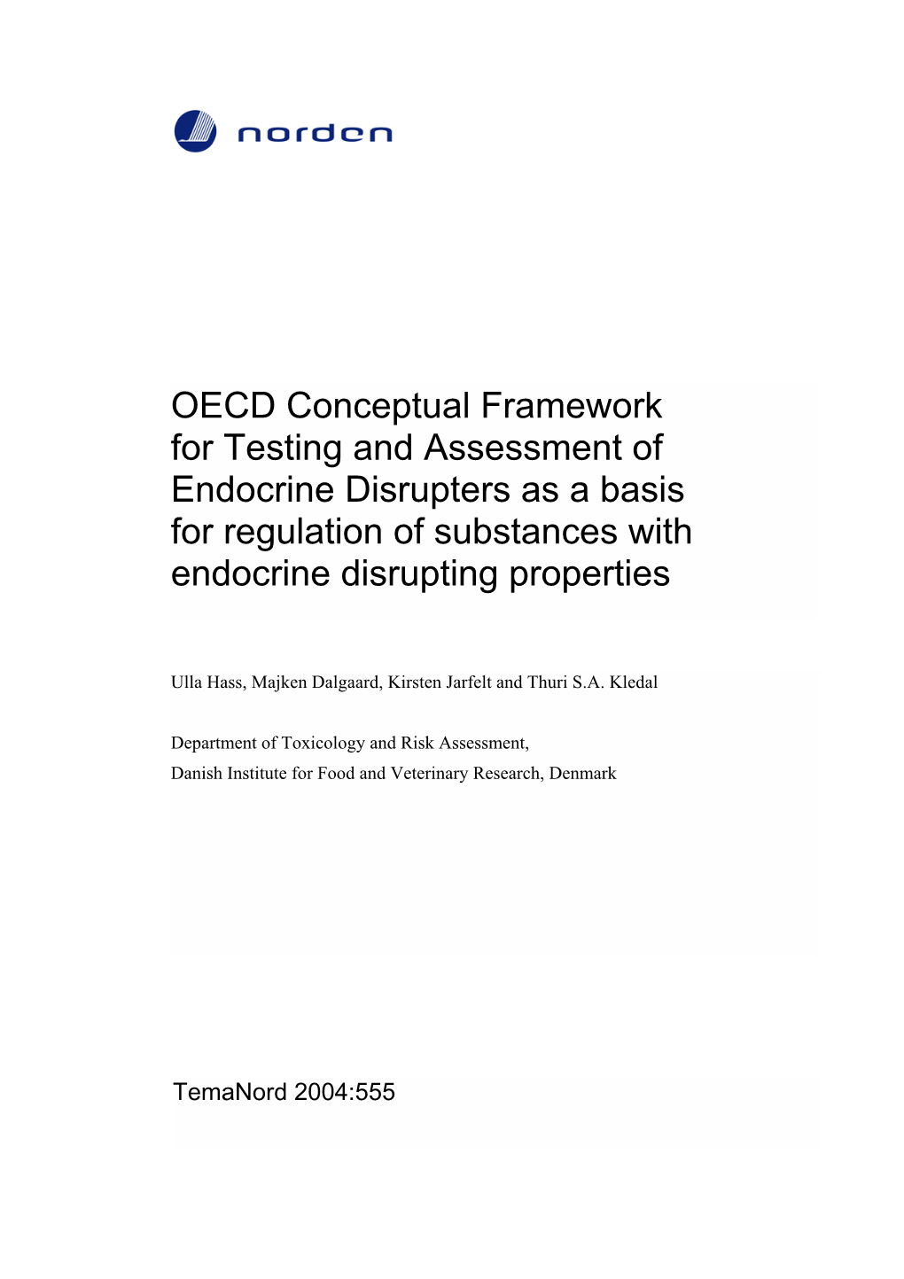 OECD Conceptual Framework for Testing and Assessment of Endocrine Disrupters As a Basis for Regulation of Substances with Endocrine Disrupting Properties