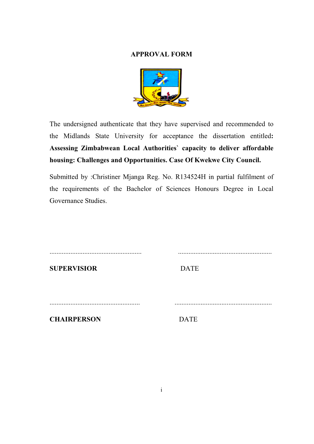 The Undersigned Authenticate That the the Midlands State University for Assessing Zimbabwean Local Housing: Challenges and Oppor