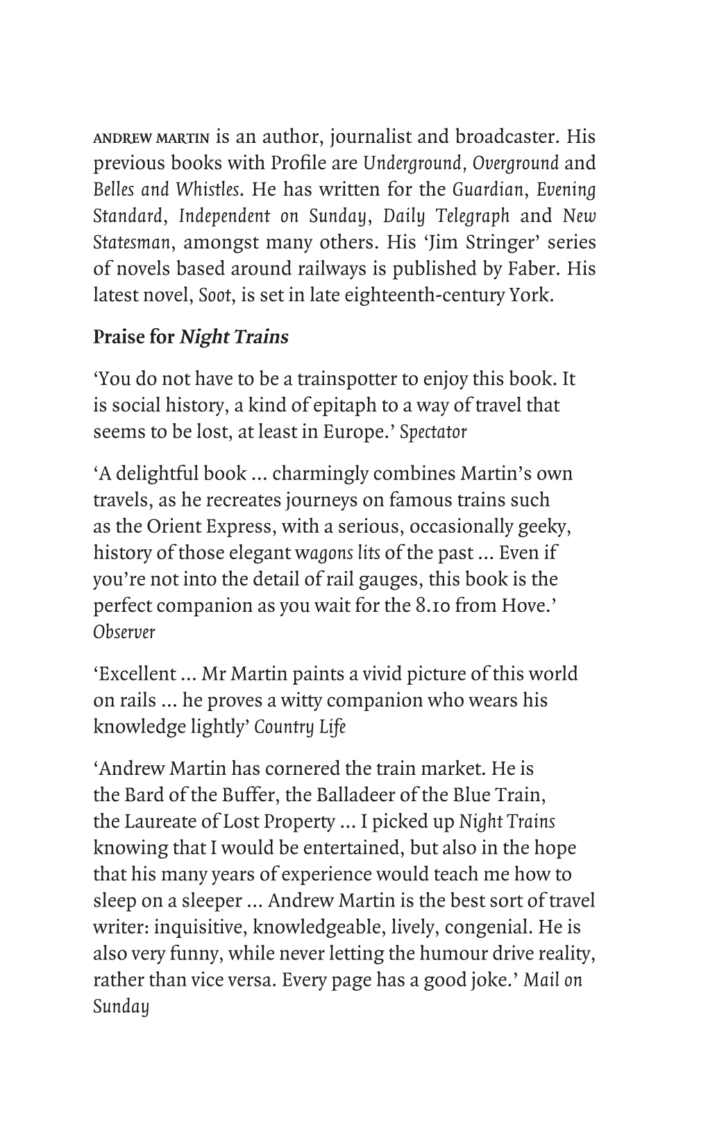 Andrew Martin Is an Author, Journalist and Broadcaster. His Previous Books with Profile Are Underground, Overground and Belles and Whistles