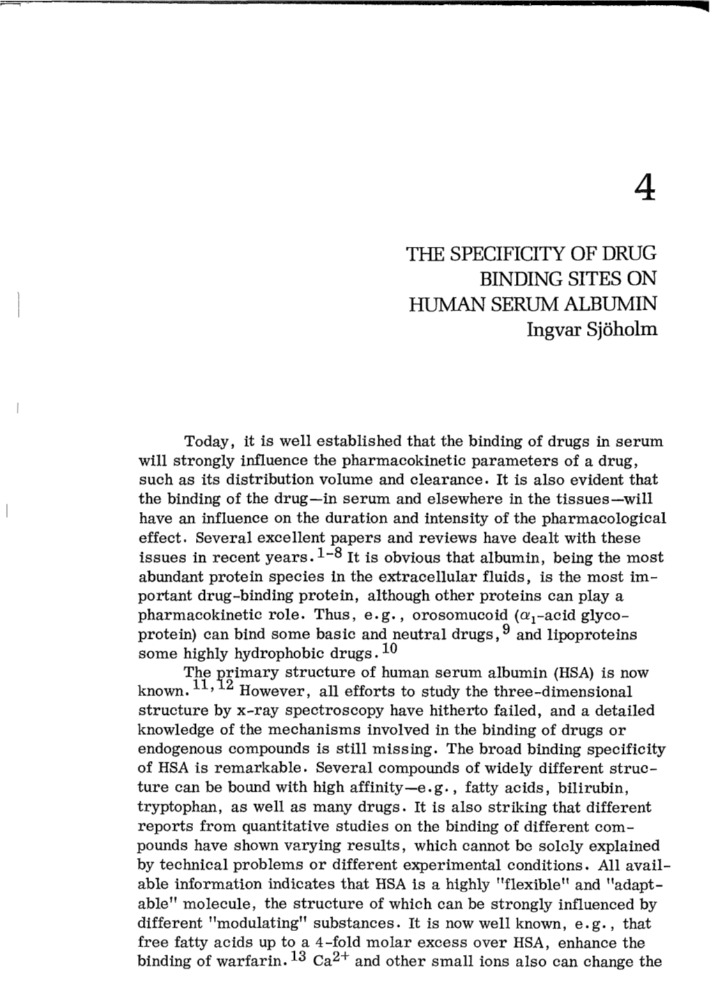 THE SPECIFICITY of DRUG BINDING SITES on HUMAN SERUM ALBUMIN Ingvar Sjòholm