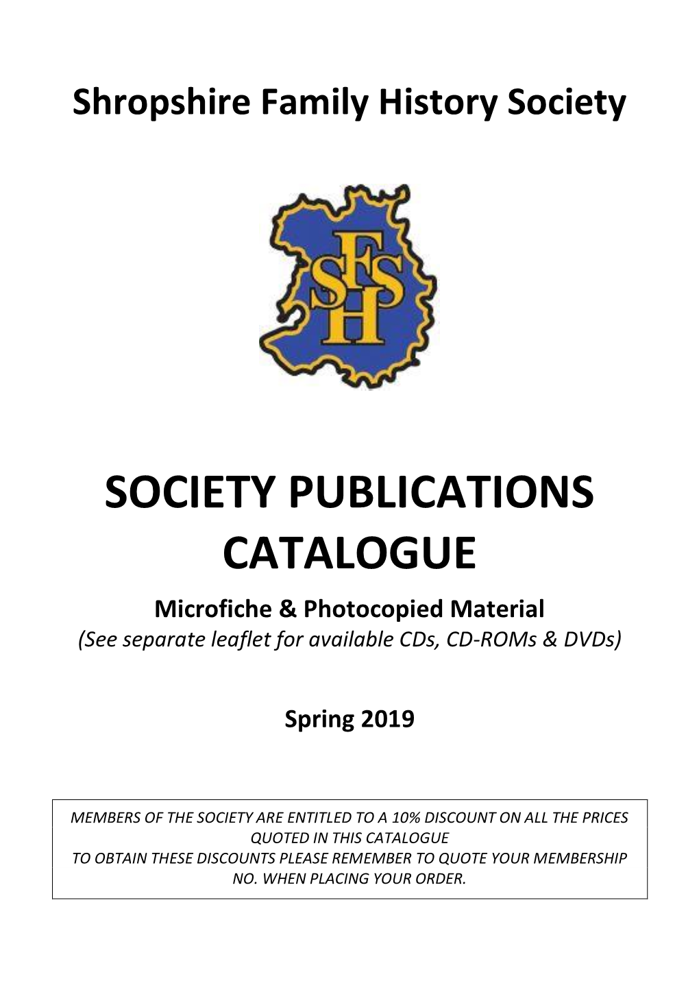 SOCIETY PUBLICATIONS CATALOGUE Microfiche & Photocopied Material (See Separate Leaflet for Available Cds, CD-Roms & Dvds)