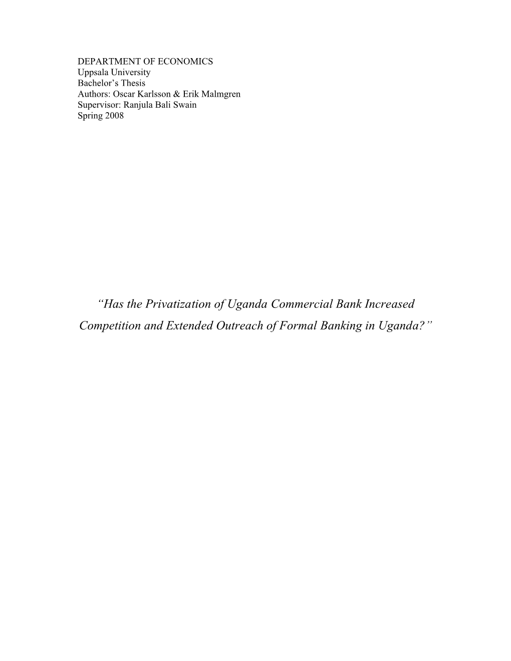 Has the Privatization of Uganda Commercial Bank Increased Competition and Extended Outreach of Formal Banking in Uganda?” Abstract