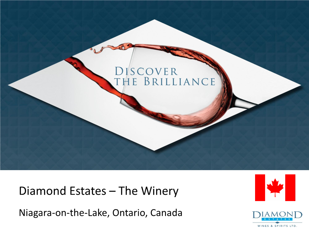 Diamond Estates – the Winery Niagara-On-The-Lake, Ontario, Canada About Diamond Estates Wines & Spirits
