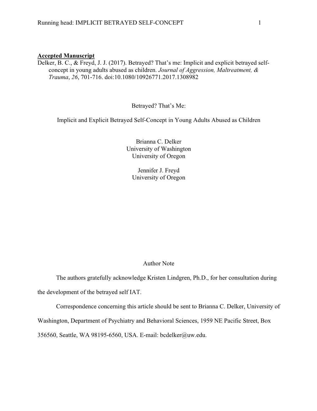 Running Head: IMPLICIT BETRAYED SELF-CONCEPT 1 Accepted Manuscript Delker, B. C., & Freyd, J. J. (2017). Betrayed? That's