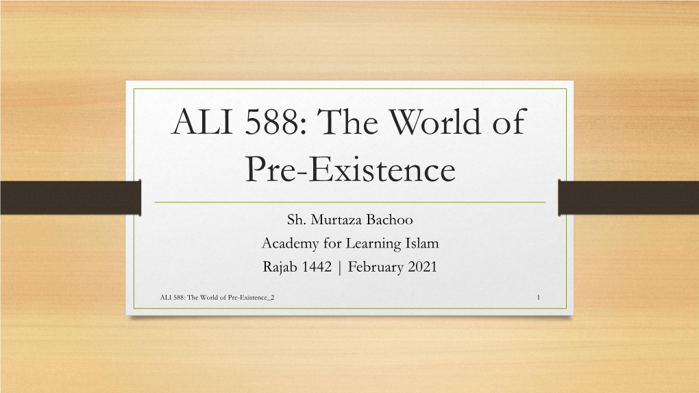 ALI 588: the World of Pre-Existence