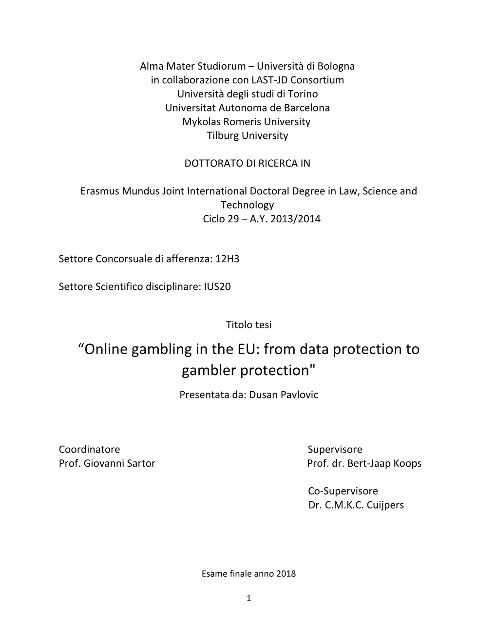 “Online Gambling in the EU: from Data Protection to Gambler Protection" Presentata Da: Dusan Pavlovic