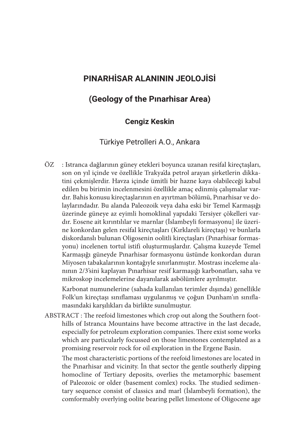 PINARHİSAR ALANININ JEOLOJİSİ (Geology of the Pınarhisar Area)