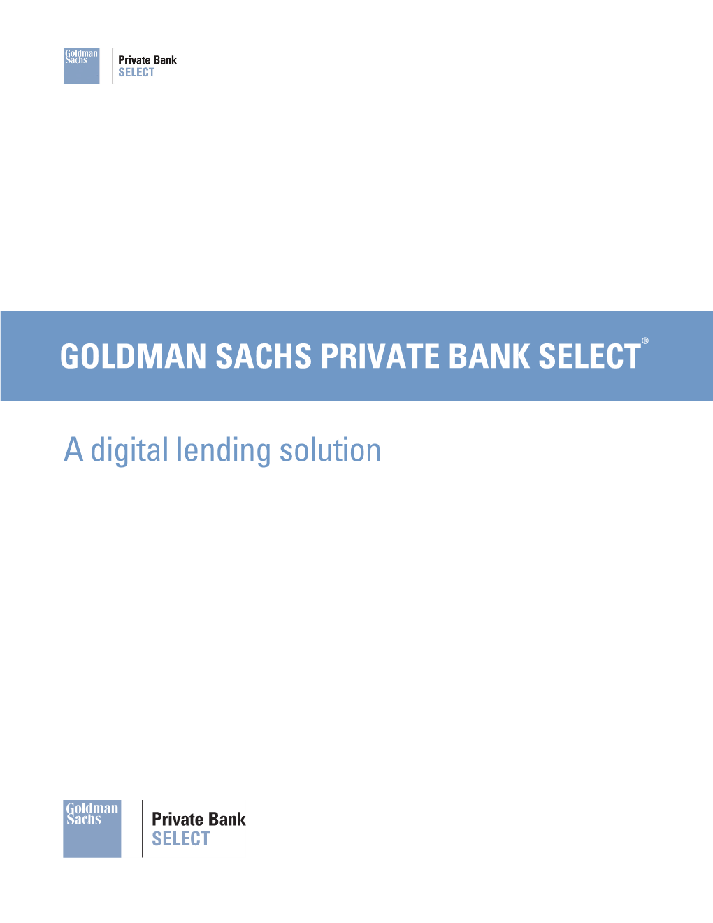 GOLDMAN SACHS PRIVATE BANK SELECT a Digital Lending Solution