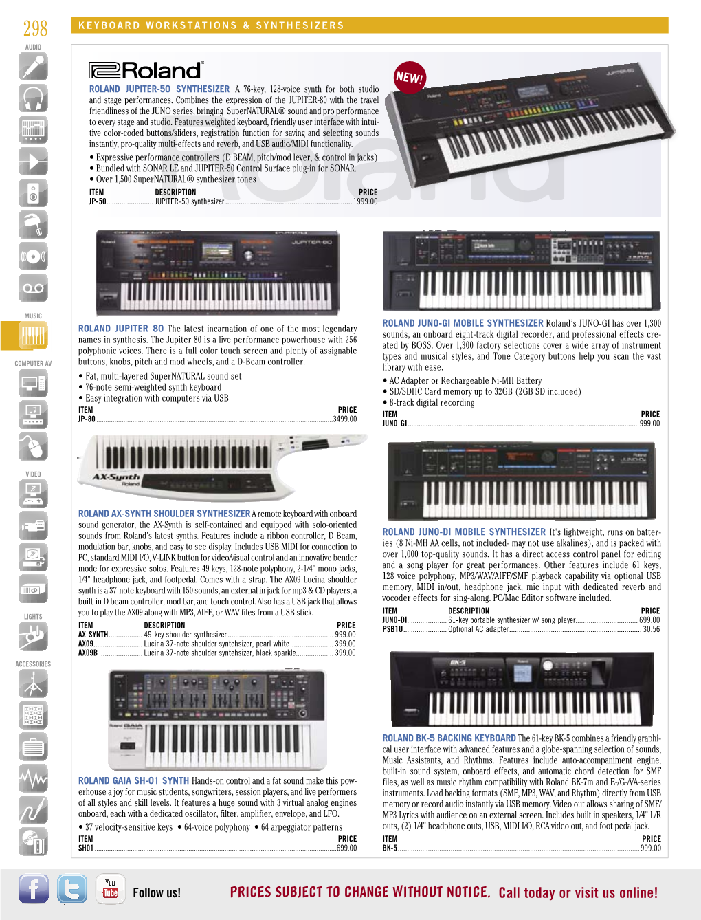Prices Subject to Change Without Notice. Call Today Or Visit Us Online! Keyboard Workstations & Synthesizers 299