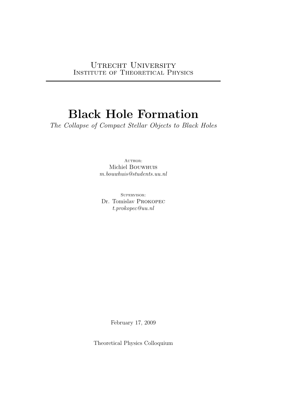 Black Hole Formation the Collapse of Compact Stellar Objects to Black Holes