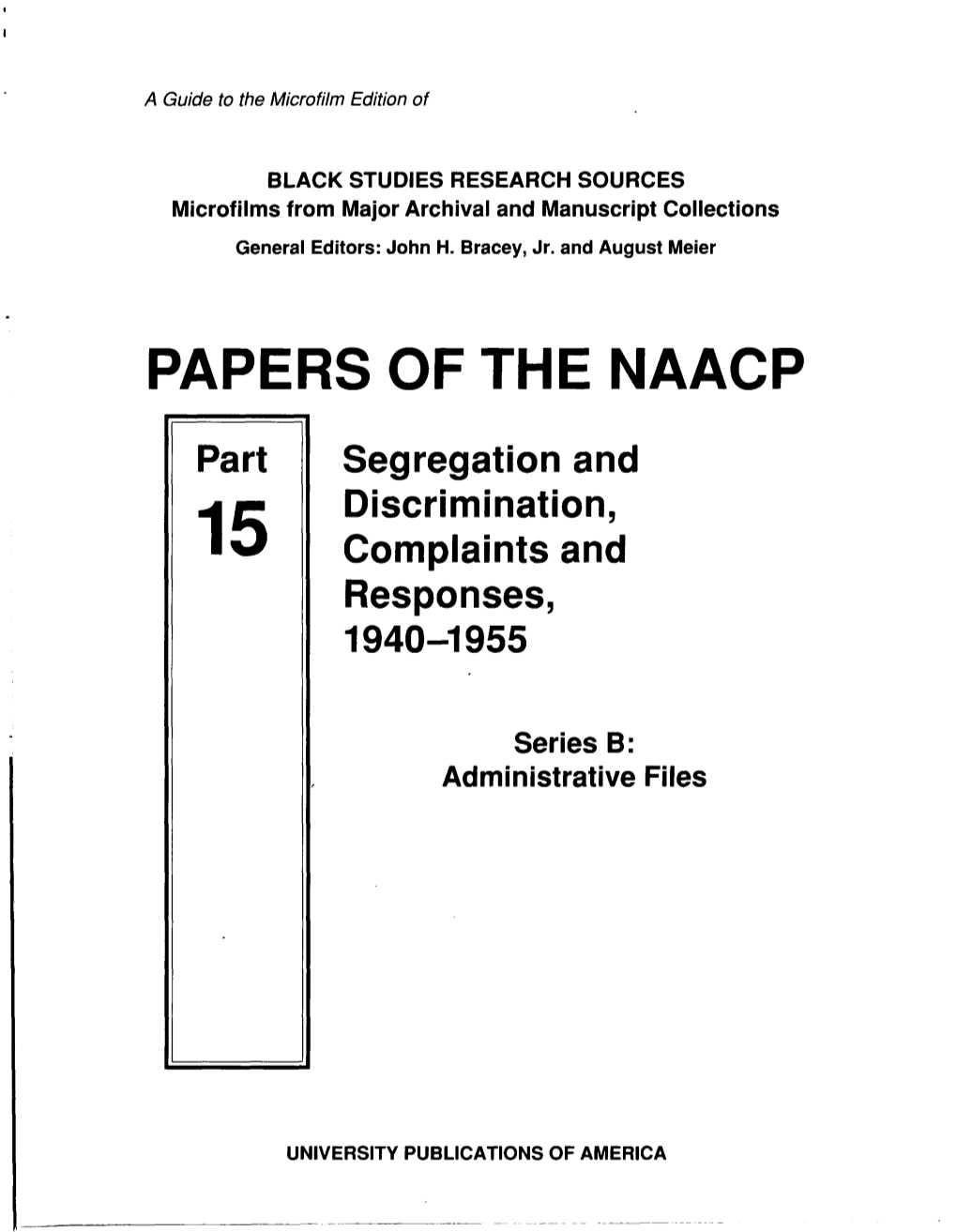 PAPERS of the NAACP Part Segregation and Discrimination, 15 Complaints and Responses, 1940-1955