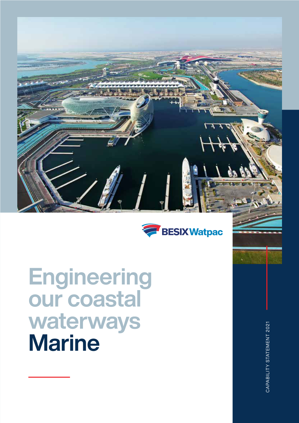 Engineering Our Coastal Waterways Marine CAPABILITY STATEMENT 2021 STATEMENT CAPABILITY