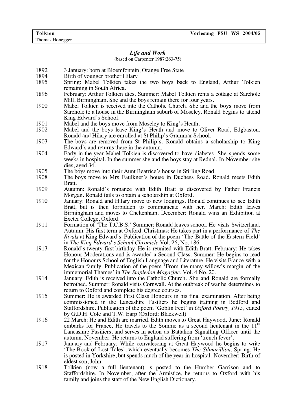 Life and Work 1892 3 January: Born at Bloemfontein, Orange Free State 1894 Birth of Younger Brother Hilary 1895 Spring: Mabel To