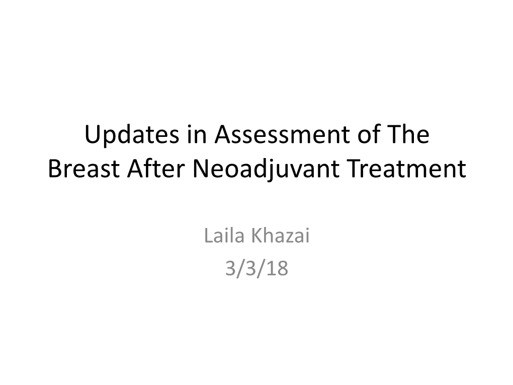 Updates in Assessment of the Breast After Neoadjuvant Treatment