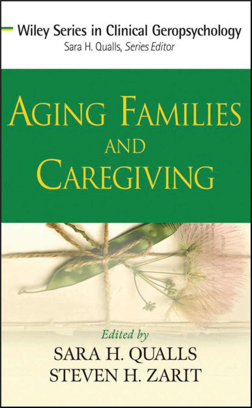 Aging Families and Caregiving Sara Honn Qualls and Steven H