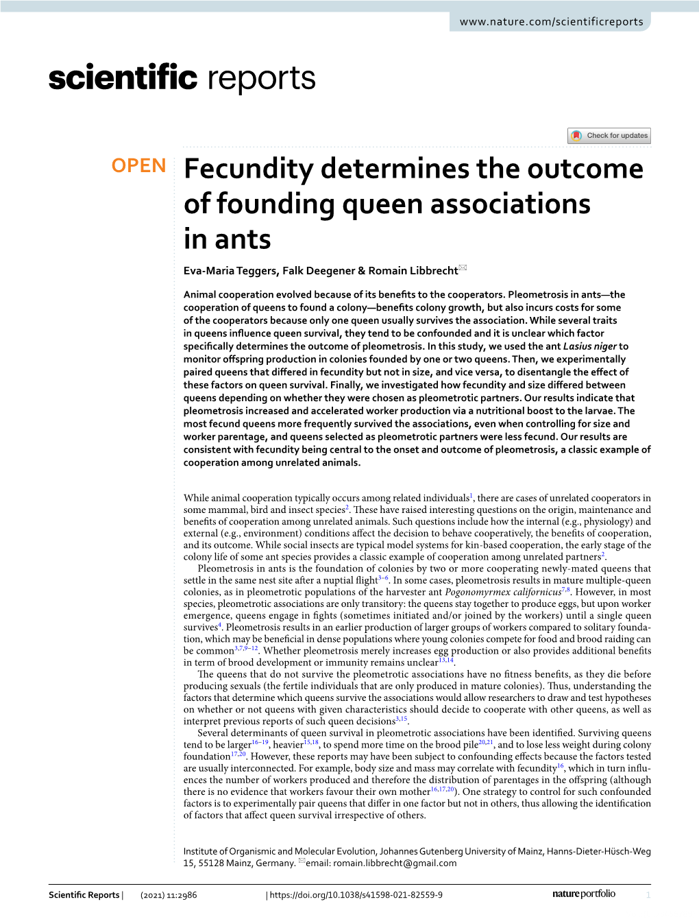 Fecundity Determines the Outcome of Founding Queen Associations in Ants Eva‑Maria Teggers, Falk Deegener & Romain Libbrecht*