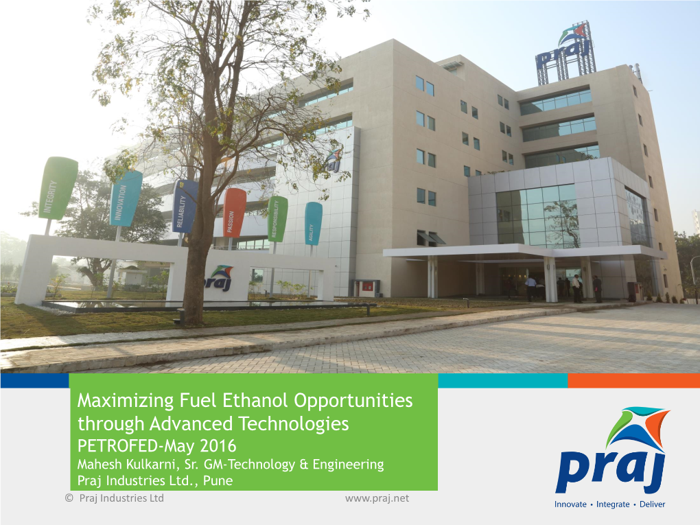 Maximizing Fuel Ethanol Opportunities Through Advanced Technologies PETROFED-May 2016 Mahesh Kulkarni, Sr