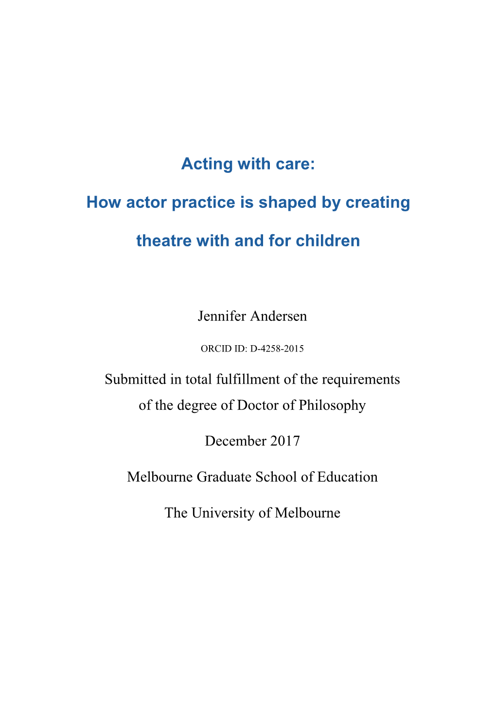 Acting with Care: How Actor Practice Is Shaped by Creating Theatre with and for Children – Jennifer Andersen Declaration