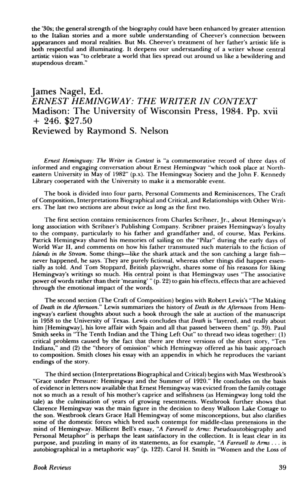 James Nagel, Ed. ERNEST HEMINGWAY: the WRITER in CONTEXT Madison: the University of Wisconsin Press, 1984