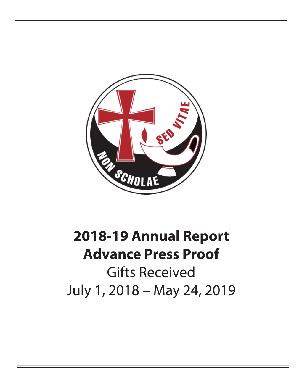 2018-19 Annual Report Advance Press Proof Gifts Received July 1, 2018 – May 24, 2019 June 5, 2019