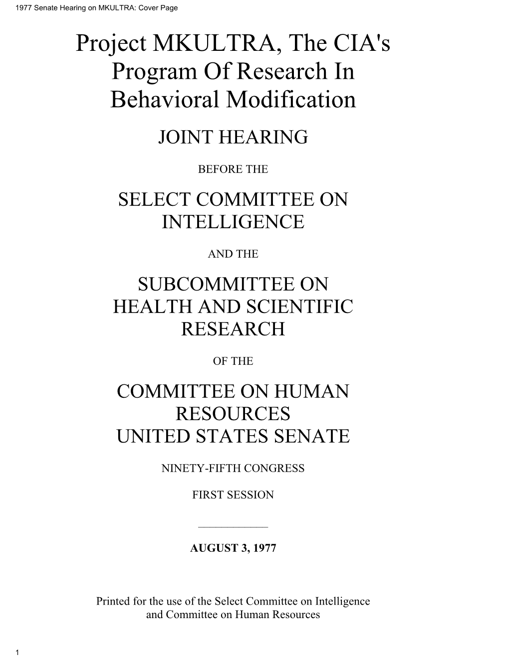 Project MKULTRA, the CIA's Program of Research in Behavioral Modification JOINT HEARING