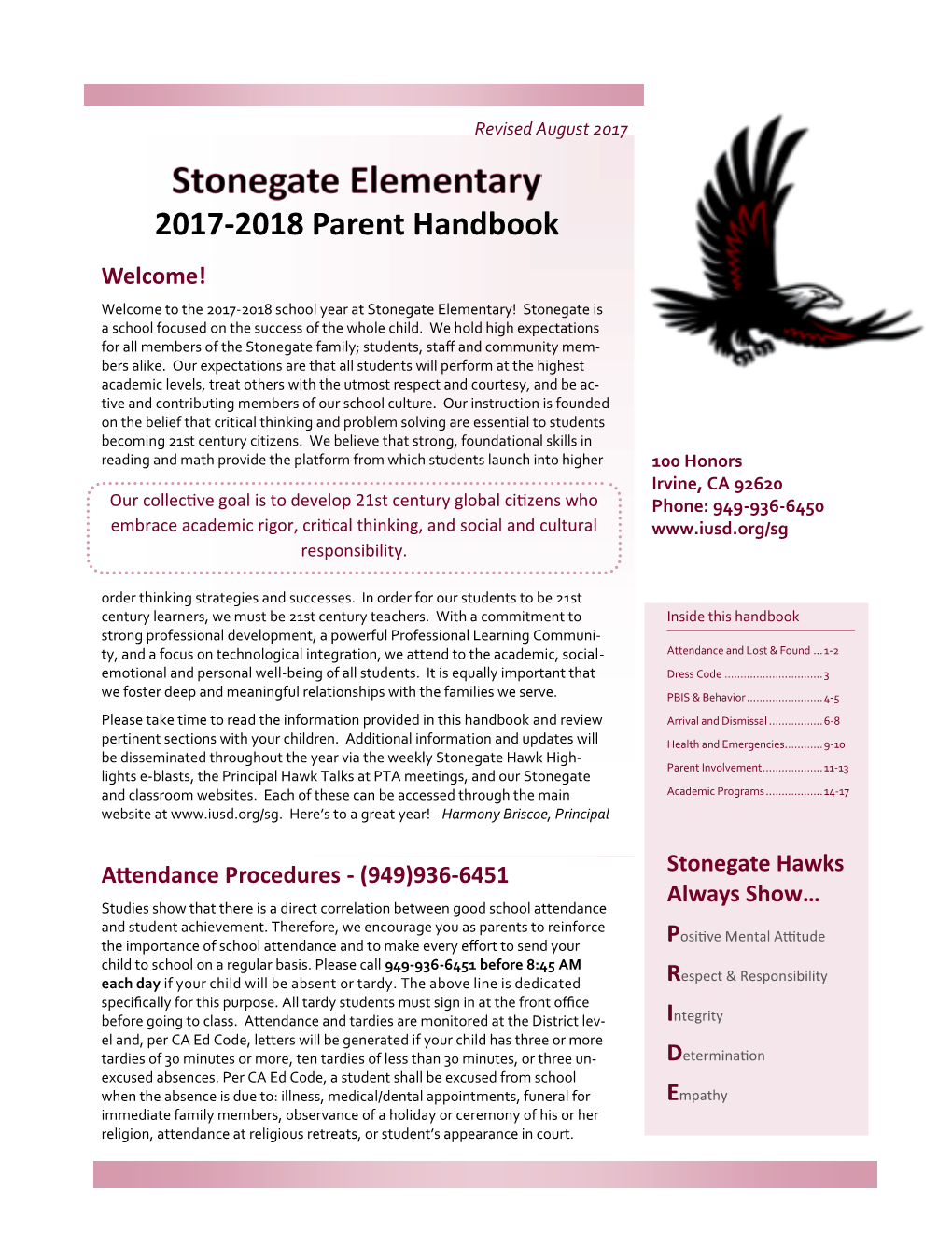 2017-2018 Parent Handbook Welcome! Welcome to the 2017-2018 School Year at Stonegate Elementary! Stonegate Is a School Focused on the Success of the Whole Child