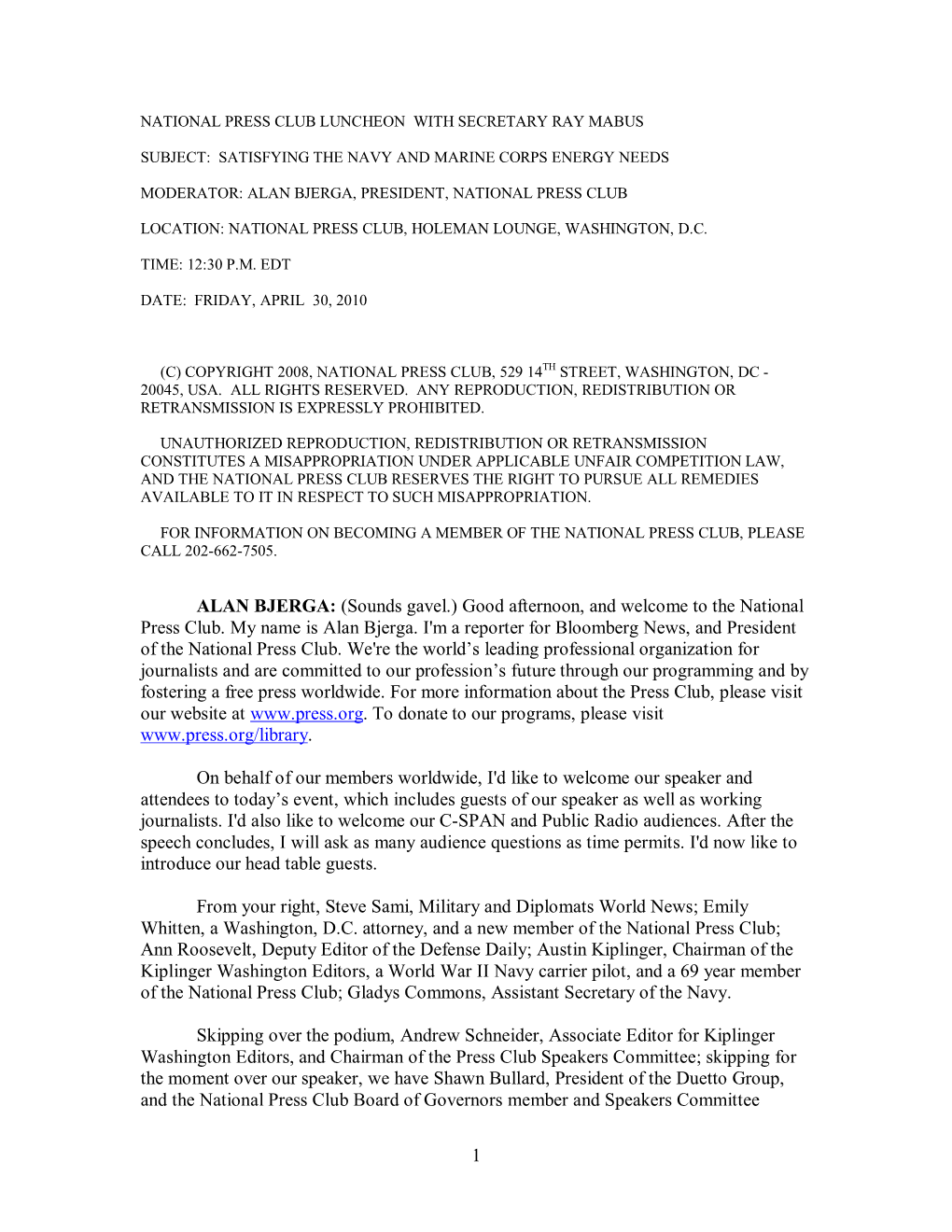 1 ALAN BJERGA: (Sounds Gavel.) Good Afternoon, and Welcome to the National Press Club. My Name Is Alan Bjerga. I'm a Reporter Fo