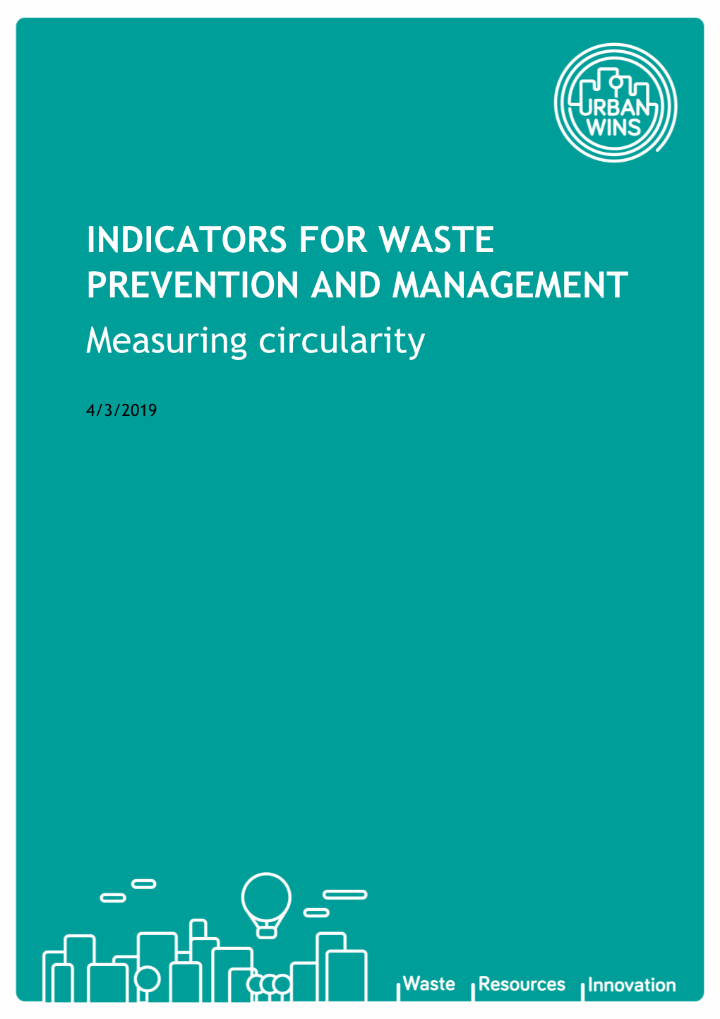 INDICATORS for WASTE PREVENTION and MANAGEMENT Measuring Circularity