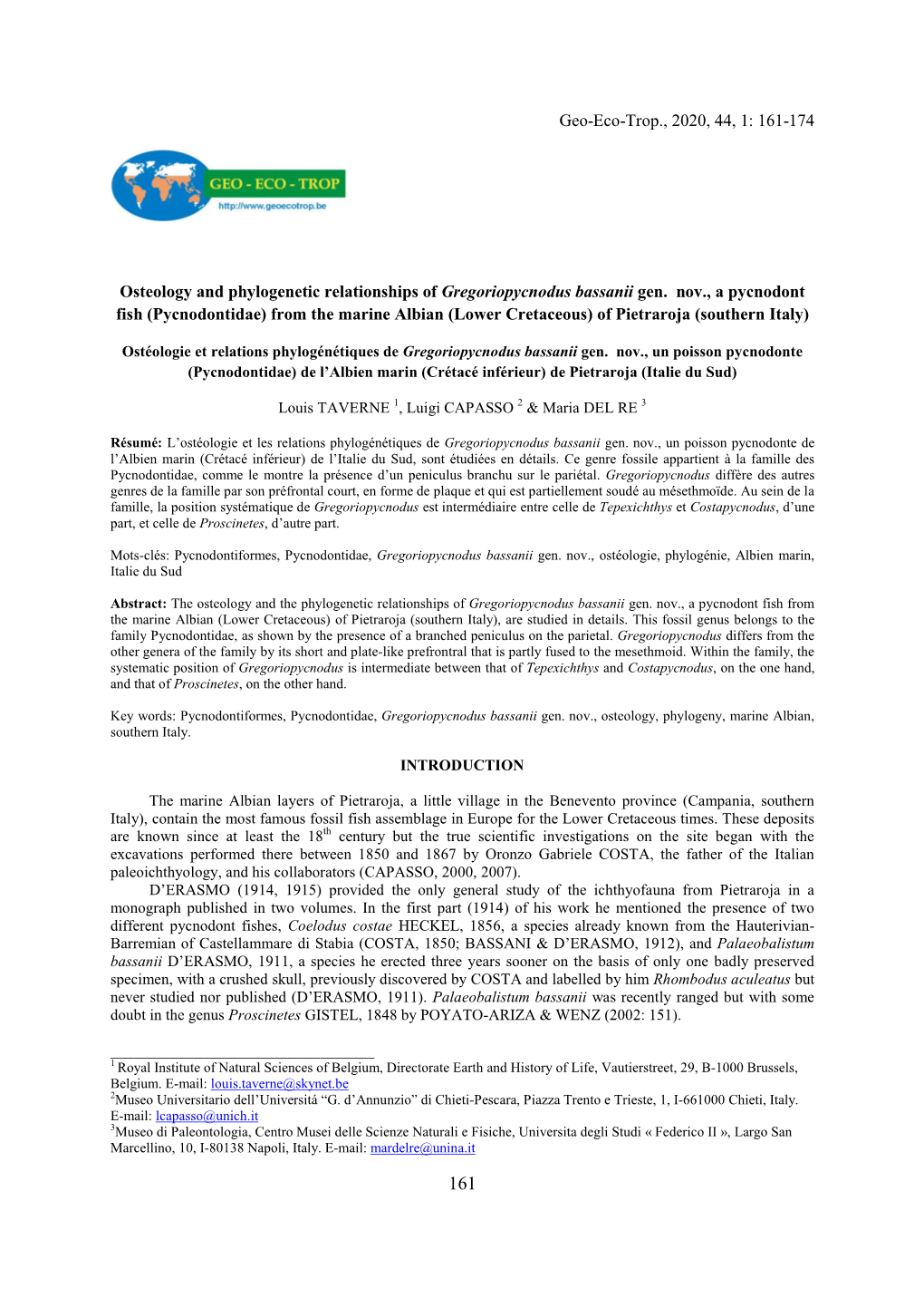 Geo-Eco-Trop., 2020, 44, 1: 161-174 Osteology and Phylogenetic Relationships of Gregoriopycnodus Bassanii Gen. Nov., a Pycnodon