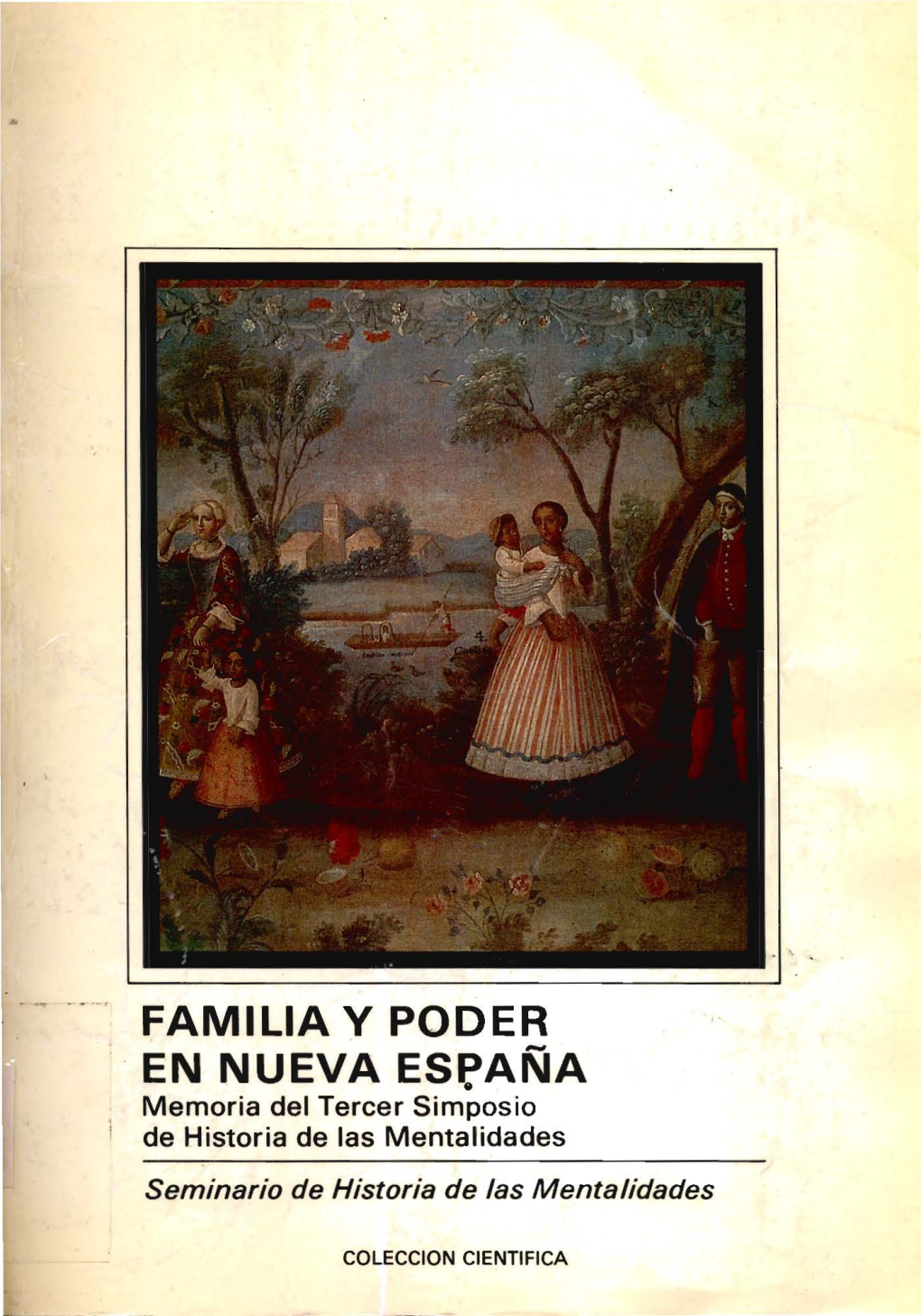 FAMILIA Y PODER · EN NUEVA Eseana Memoria Del Tercer Simposio De Historia De Las Mentalidades Seminario De Historia De Las Mentalidades