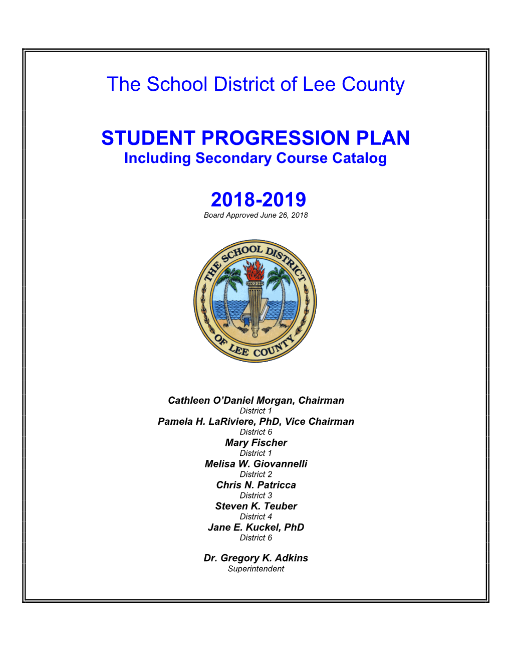 The School District of Lee County Student Progression Plan and Have Mastered the Florida Standards Or the Florida Standards Access Points As Appropriate