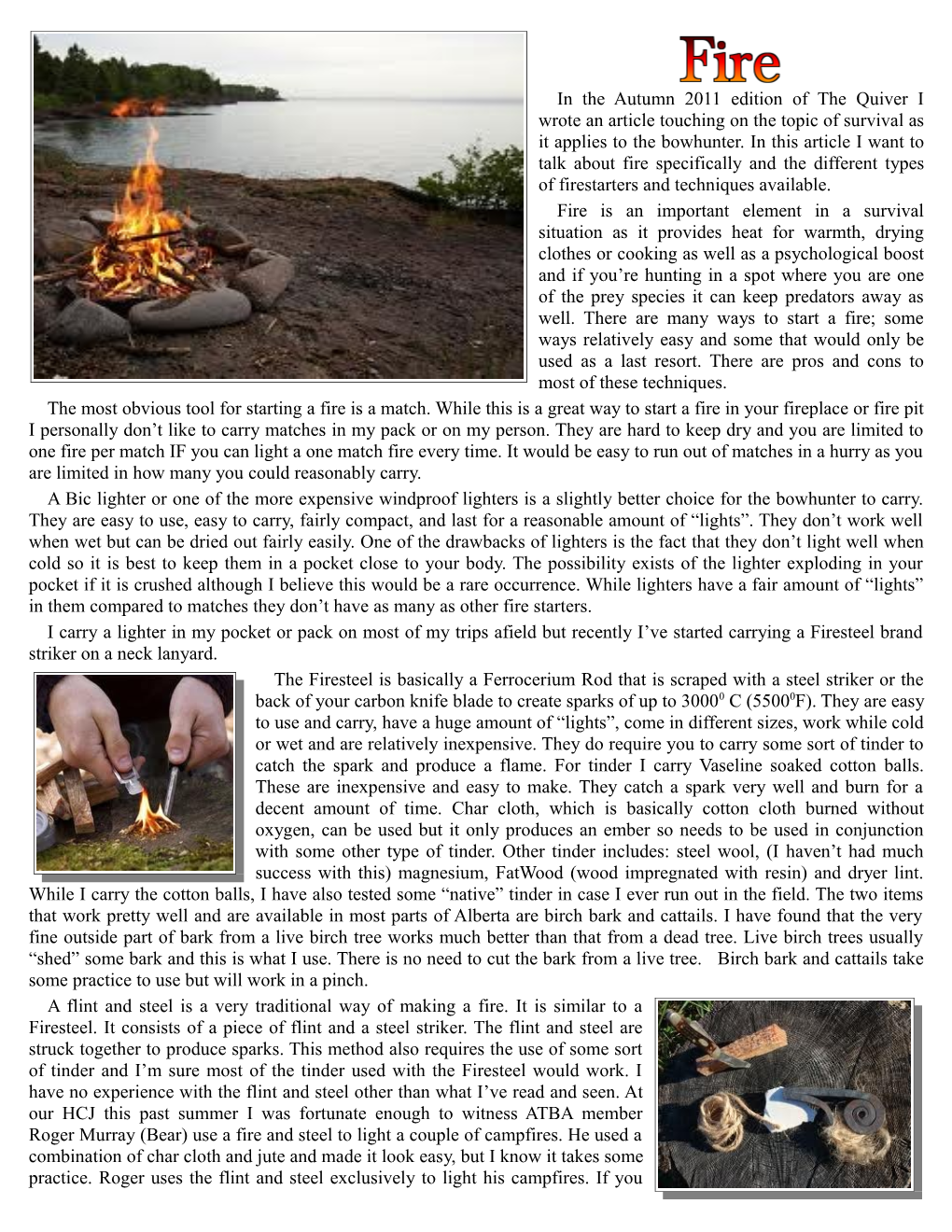 In the Autumn 2011 Edition of the Quiver I Wrote an Article Touching on the Topic of Survival As It Applies to the Bowhunter