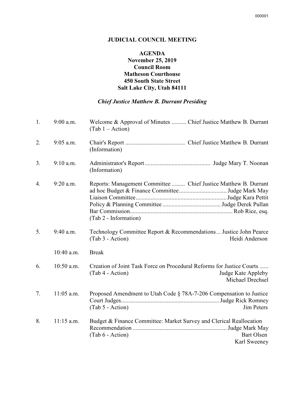 JUDICIAL COUNCIL MEETING AGENDA November 25, 2019 Council Room Matheson Courthouse 450 South State Street Salt Lake City, Utah 8