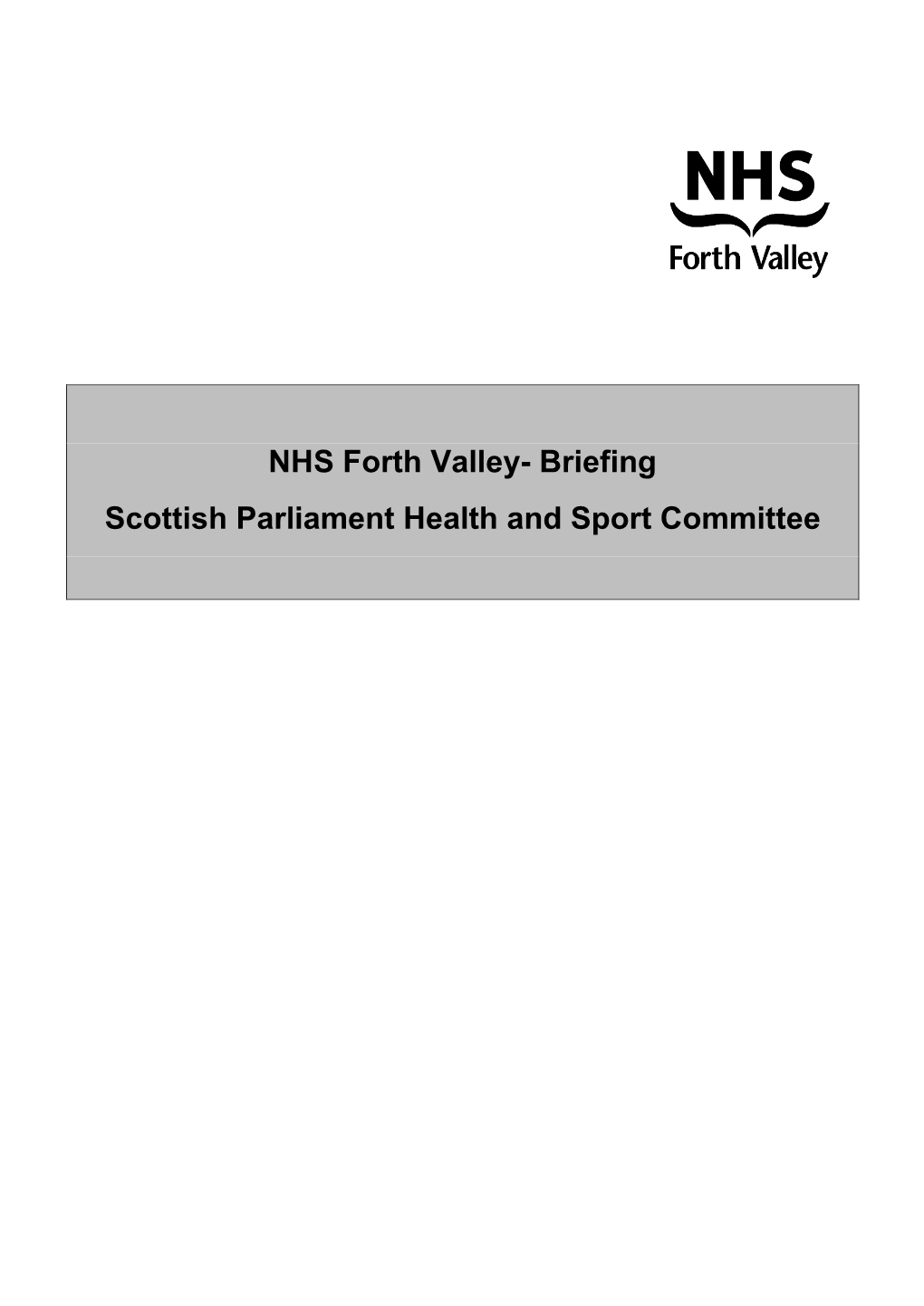 NHS Forth Valley- Briefing Scottish Parliament Health and Sport Committee