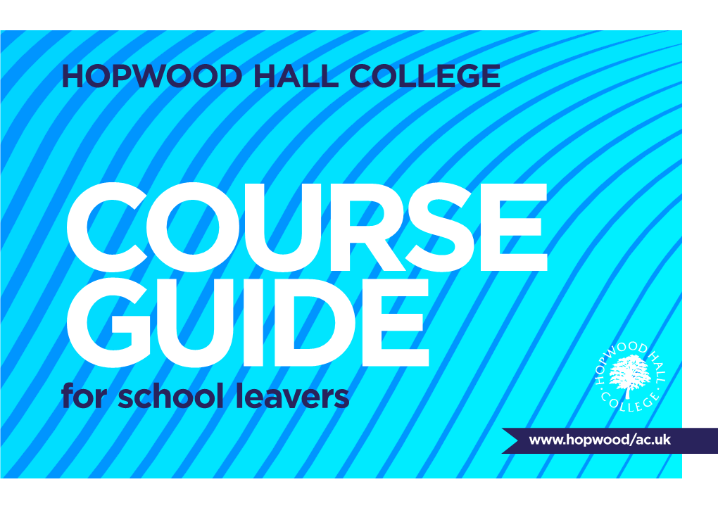 Hopwood Hall Course Guide, for School Leavers
