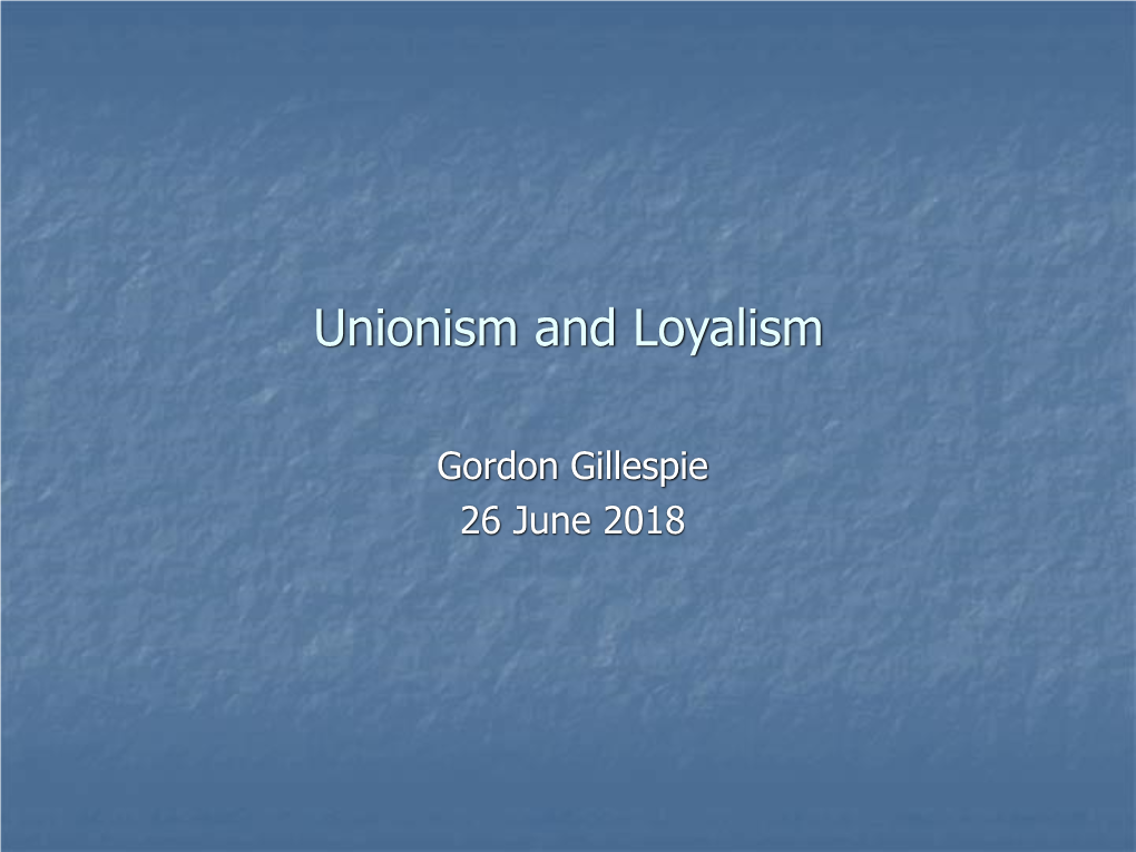 Unionism and Loyalism