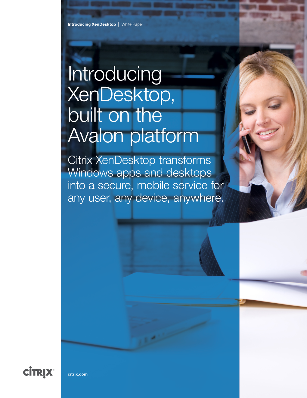 Introducing Xendesktop, Built on the Avalon Platform