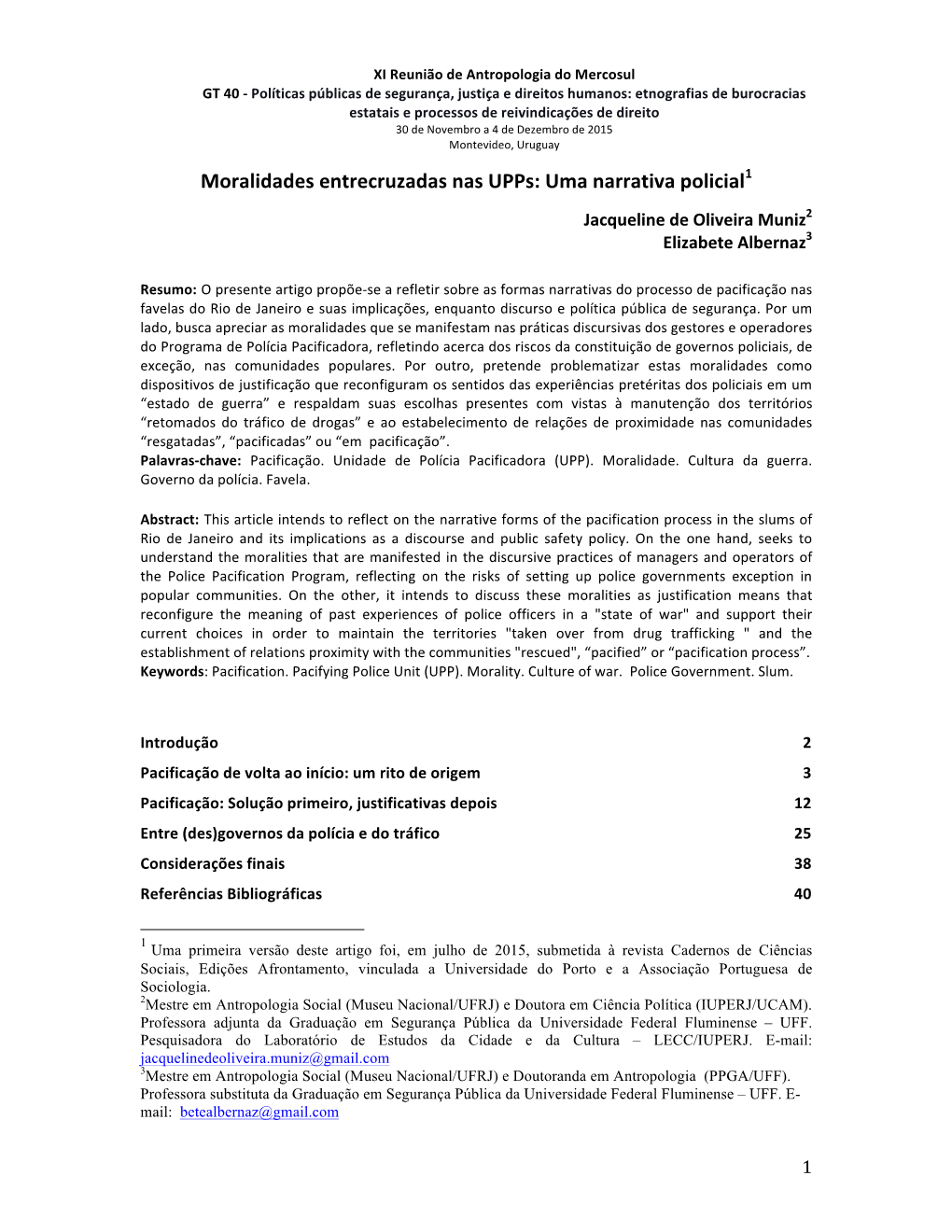 Moralidades Entrecruzadas Nas Upps: Uma Narrativa Policial1 Jacqueline De Oliveira Muniz2 Elizabete Albernaz3