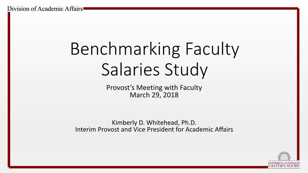 Benchmarking Faculty Salaries Study Provost’S Meeting with Faculty March 29, 2018