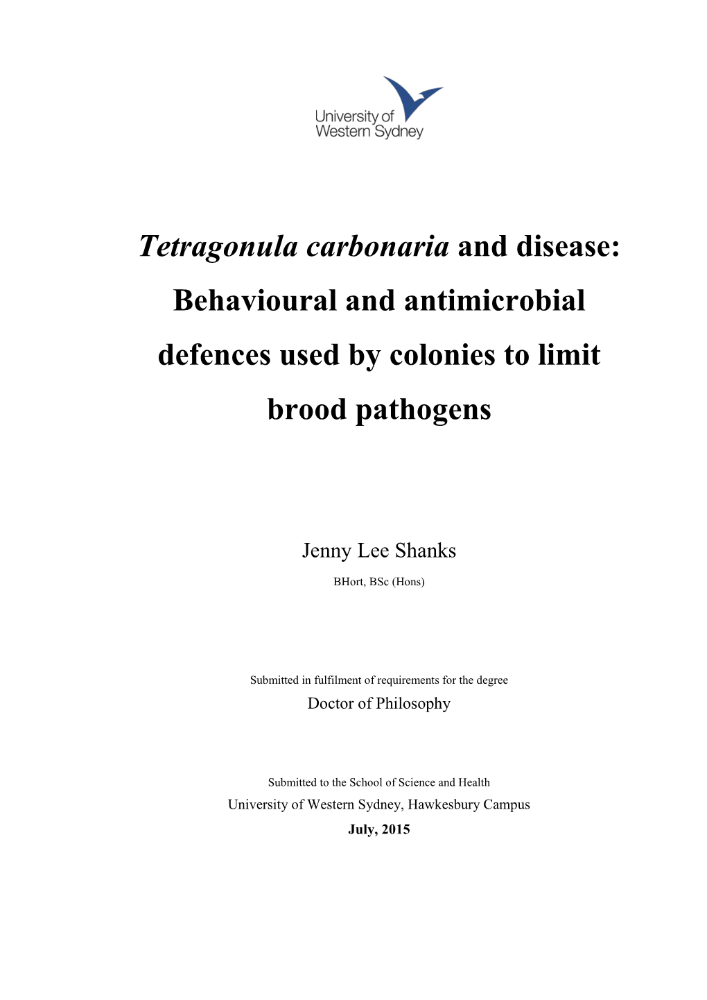 Tetragonula Carbonaria and Disease: Behavioural and Antimicrobial Defences Used by Colonies to Limit Brood Pathogens