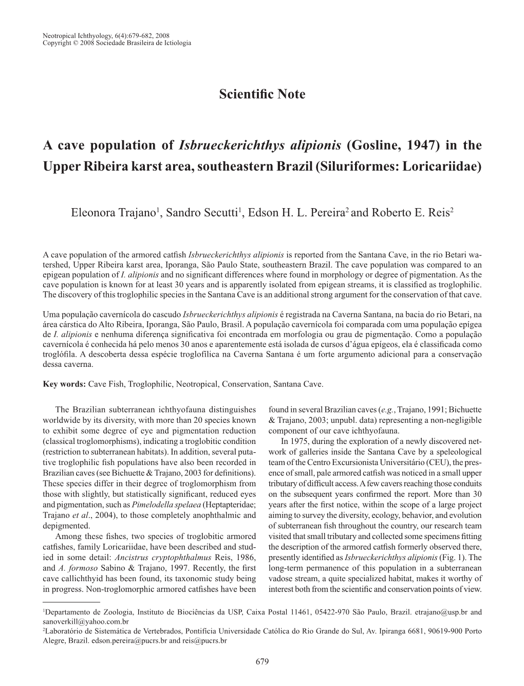 Scientific Note a Cave Population of Isbrueckerichthys Alipionis (Gosline, 1947) in the Upper Ribeira Karst Area, Southeastern B