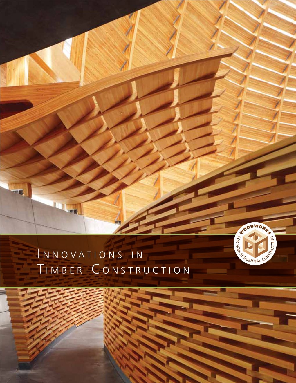 Innovations in Heavy Timber Construction • © 2011 Woodworks